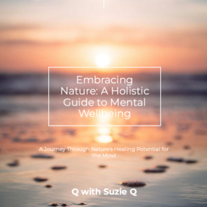 Embracing Nature: A Holistic Guide to Mental Wellbeing